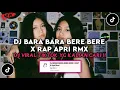 Download Lagu DJ BARA BARA BERE BERE X RAP APRI RMX🎶DJ VIRAL TIKTOK TERBARU 2024 YG KALIAN CARI
