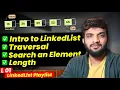 L1 Introduction to LinkedList Traversal Length Search an Element