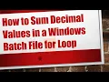 How to Sum Decimal Values in a Windows Batch File for Loop