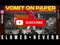 Vomit on paper (slowed reverb) | Dhanda Nyoliwala | SD Music 