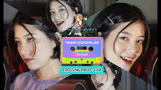 Download [COVER] Sword Art Online OP1: Crossing Field - LiSA by Mona Gonzales MP3