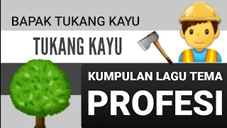 lagu tema profesi lagu tema pekerjaan tukang kayu laguanak lagupaud temapekerjaan