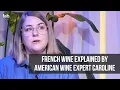 French Wine Explained by American Wine Expert Caroline