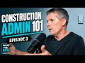 Construction Administration 101 Understanding the Basics