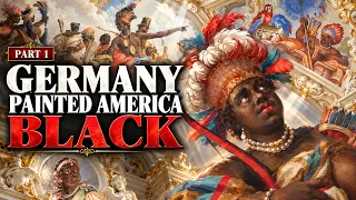 Germany Painted America Black | American Indians in the Four Continents — Part 1