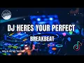 DJ Here's Your Perfect Breakbeat Drop Remix Full Bass Viral Tik Tok by Agus Revil Remix