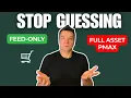 Feed-Only vs Full-Asset PMax My 2026 Framework
