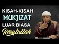 Download Lagu Kisah Kisah Mukjizat Luar Biasa Nabi Muhammad - Ustadz Khalid Basalamah.mp4