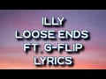 Download Lagu Illy – Loose Ends ft. G-Flip (Lyrics)