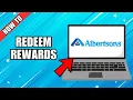 How To Redeem Albertsons Rewards