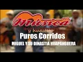 AYER SALI DE LA CARCEL MIGUEL Y SU DINASTIA HUAPANGUERA