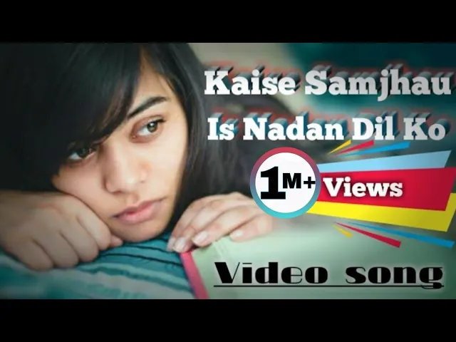 Download MP3 kaise samjhaun is nadan dil ko