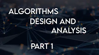 Algorithms design and analysis part 1