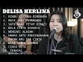 Download Lagu delisa herlina cover full album TERBARU 2021