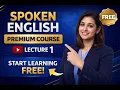 Spoken English Premium Course - Lecture 1 Speak English Confidently Free Class