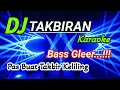Download Lagu TAKBIRAN Karaoke DJ ( Tanpa Vocal )