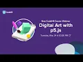 New Digital Art with p5 js Mini Course Demo