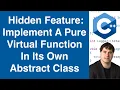 Hidden Feature Implement A Pure Virtual Function In Its Own Abstract Class C Tutorial