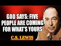 GOD SAYS: Five People United Against You—Tomorrow They Plan to Steal What’s Yours | C.S. Lewis 2025