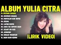 Download Lagu PESTAMU DUKAKU - YULIA CITRA FULL ALBUM TERBAIK (LIRIK VIDEO) DERITAMU DOSAKU - DANGDUT LAWAS 2025