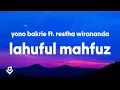 Yono Bakrie - Lahuful Mahfuz (Lyrics) Feat. Restha Wiranand