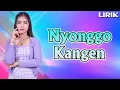 Download Lagu Nyonggo Kangen - Lirik || Era Syaqira