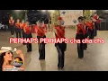 PERHAPS PERHAPS cha cha cha coreografia Petronela Calciu /balli di gruppo 2025 /video di spalle