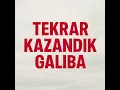 Tekrar Kazandık Galiba