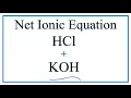 How to Write the Net Ionic Equation for HCl KOH KCl H2O