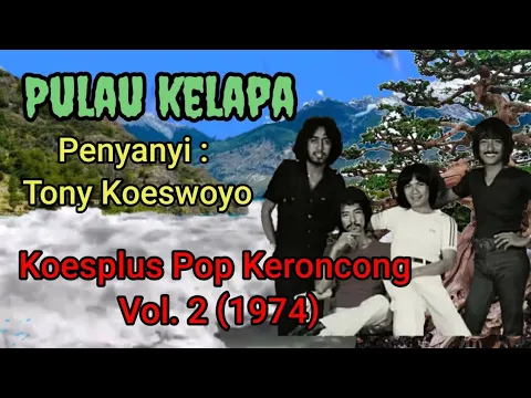 Download MP3 Pulau kelapa, #KoesplusPopKeroncong Vol. 2 (1974)