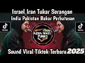 LAGU ISRAEL IRAN TUKAR SERANGAN INDIA PAKISTAN BAKAR PEMBATASAN || RAKYAT VS PEMERINTAH VIRAL TIKTOK
