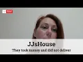JJsHouse Reviews - They took money and did not deliver