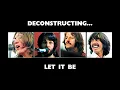 Lagu Deconstructing The Beatles - Let It Be (Full Album / Isolated Tracks)