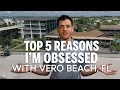 TOP 5 Reasons Why I m Obsessed with Living in Vero Beach Florida Best Hometown Ever