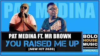 pat medina you raised me up ft mr brown healing song 