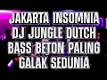Lagu SUPER EXLUSIVE JAKARTA INSOMNIA DJ JUNGLE DUTCH BASS BETON PALING GALAK SEDUNIA