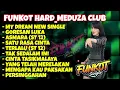 Download Lagu FUNKOT HARD_MEDUZA CLUB || MUSIC PARTY FULL ALBUM [MY DREAM] X [GORESAN LUKA] || DJ SELLY SEMLEHOY