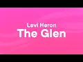 Download Lagu Levi Heron - The Glen Remix (Lyrics)