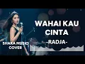 Download Lagu WAHAI KAU CINTA - RADJA BY SHAKA MUSIC
