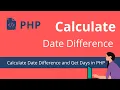 Calculate Date Difference and Get Days in PHP