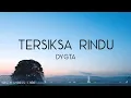 Download Lagu Tersiksa Rindu - Dygta | Lirik