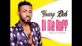 young rich di me ruff prod by peewezel 