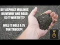 DIY asphalt millings driveway and road any good Will it hold 75 tons