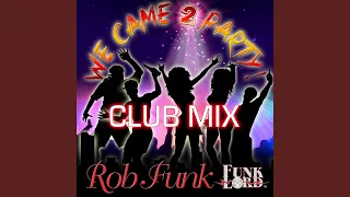 Download We Came 2 Party (Club Mix) MP3