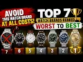 AVOID THIS WATCH BRAND AT ALL COSTS TOP 7 WATCH BRANDS RANKED WORST TO BEST