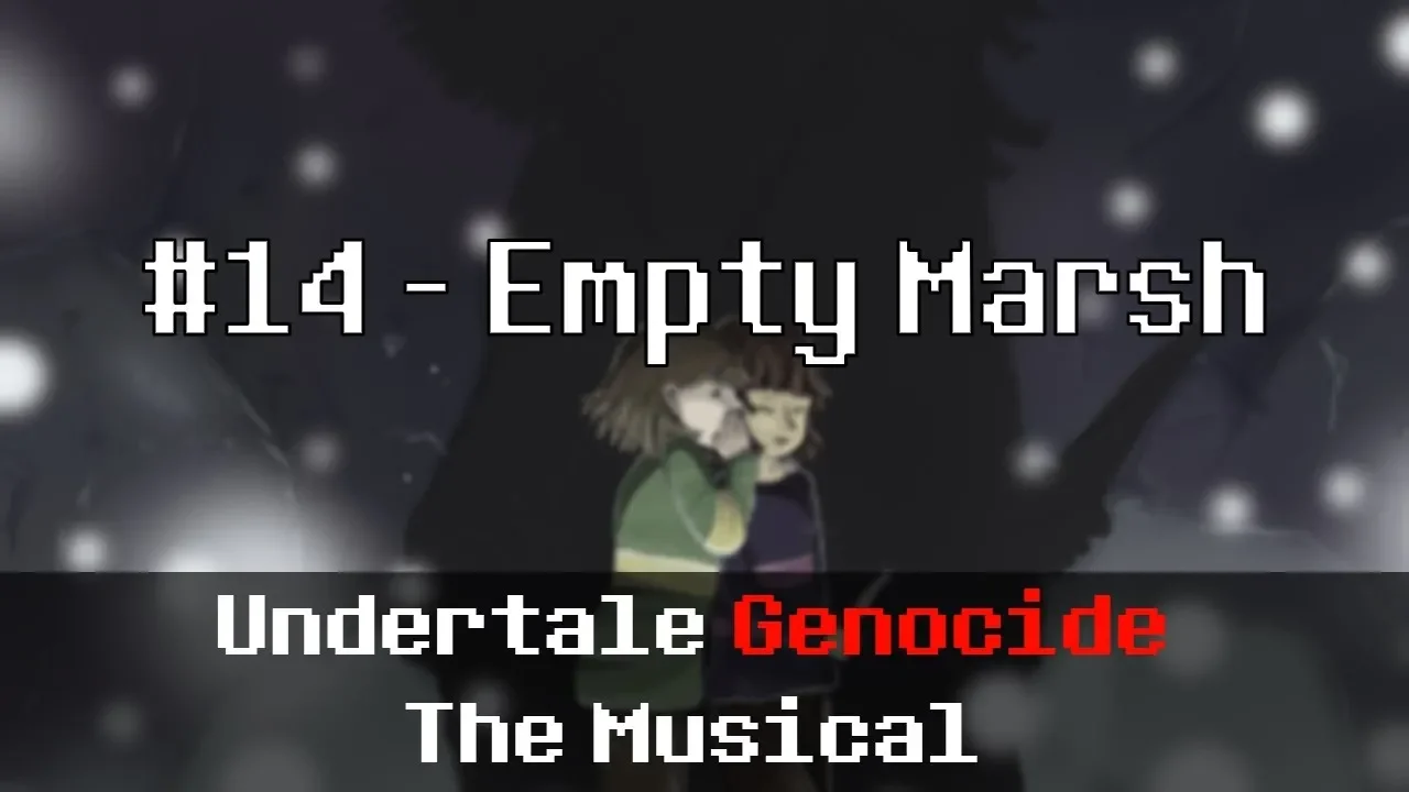 Undertale Genocide: The Musical - Empty Marsh (REMASTERED)