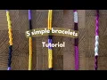 5 easy friendship bracelets - super beginner friendly