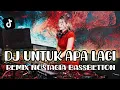Download Lagu DJ UNTUK APA LAGI REMIX NOSTALGIA