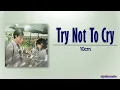Download Lagu 10cm – Try Not To Cry [Tell Me That You Love Me OST Part 3] [Rom|Eng Lyric]