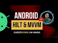 Android Hilt with VM Tutorial - CheezyCode Hindi